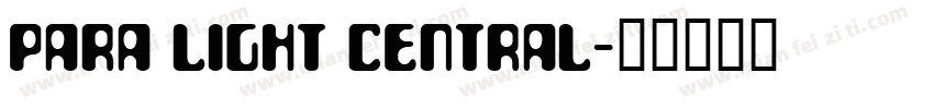 Para Light Central字体转换